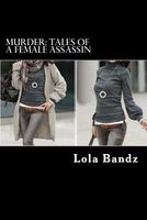 Murder: Tales of a Female Assassin
