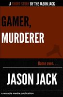 Gamer, Murderer