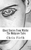 Cover of Ghost Stories from Whitby - The Mulgrave Tales by Chris Firth