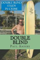 Cover of Double Blind: Blindsided and Blind as a Bat Ray by Paul Anders