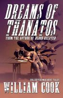 Cover of Dreams of Thanatos by William Cook