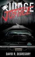 Cover of Judge Justice by David R. Degregory