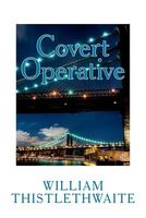 Cover of Covert Operative by William Thistlethwaite