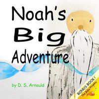 Cover of Noah's Big Adventure by D.S. Arnauld