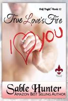 Cover of True Love's Fire by Sable Hunter