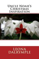 Cover of Uncle Noah's Christmas Inspiration by Leona Dalrymple