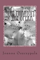 Cover of The Phantom of the Opera by Joanna Katarzyna Oszczypala