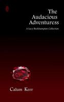 Cover of The Audacious Adventuress by Calum Kerr