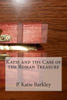 Katie and the Case of the Roman Treasure