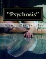 Cover of Psychosis by Joanna Katarzyna Oszczypala