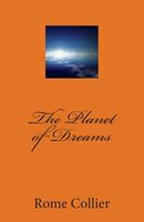 Cover of The Planet of Dreams by Rome Collier