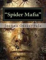 Cover of Spider Mafia by Joanna Katarzyna Oszczypala