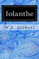 Cover of Iolanthe by W.S. Gilbert / William Schwenk Gilbert