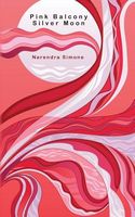 Cover of Pink Balcony Silver Moon by Narendra Simone
