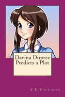 Davina Dupree Predicts a Plot