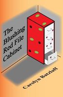 Cover of The Blushing Red File Cabinet by Carolyn Batzlaff