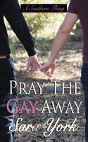 Pray the Gay Away