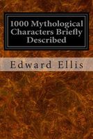 1000 Mythological Characters Briefly Described