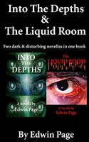 Into the Depths & the Liquid Room