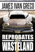 Cover of Reprobates of the Wasteland by J.I. Greco