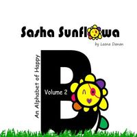 Sasha Sunflowa: An Alphabet of Happy: B
