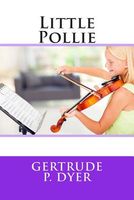 Cover of Little Pollie by Gertrude P. Dyer