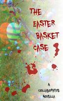 The Easter Basket Case
