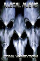 Cover of Illegal Aliens by Ponk Vonsydow