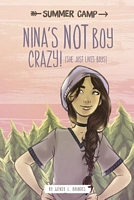 Nina's Not Boy Crazy! (She Just Likes Boys)