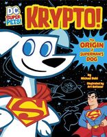 Krypto: The Origin of Superman's Dog