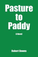 Cover of Pasture to Paddy by Robert Downs