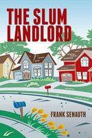 Cover of The Slum Landlord by Frank Senauth