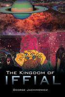 Cover of The Kingdom of Iffial by George Jachimowicz