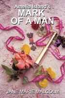 Cover of Amelia Island's Mark of a Man by Jane Marie Malcolm