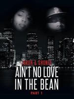 Ain't No Love in the Bean: Part 1