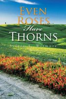 Cover of Even Roses Have Thorns by Sylvia A. Witmore