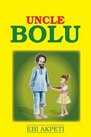 Cover of Uncle Bolu by Ebi Akpeti