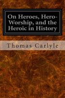 On Heroes, Hero-Worship, and the Heroic in History