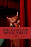 Cover of For the Love of Sin by Amelia Hickman
