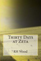 Cover of Thirty Days at Zeta by R.H. Wood