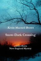 Cover of Snow-Dark Crossing by Kevin MacNeil Brown