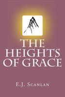 Cover of The Heights of Grace by E.J. Scanlan