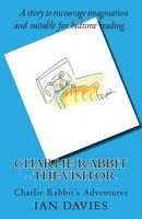 Cover of Charlie Rabbit - The Visitor by Ian Davies
