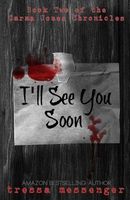 Cover of I'll See You Soon by Tressa Messenger