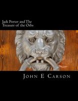 Cover of Jack Porter and the Treasure of the Orbs by John E. Carson
