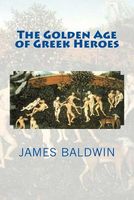 The Golden Age of Greek Heroes