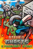 Steve vs. the Ghasts