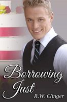 Cover of Borrowing Just by R.W. Clinger