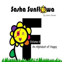 Sasha Sunflowa: An Alphabet of Happy: F