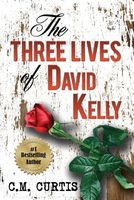Cover of The Three Lives of David Kelly by C.M. Curtis